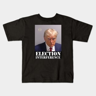 TRUMP MUGSHOT ELECTION INTERFERENCE Kids T-Shirt